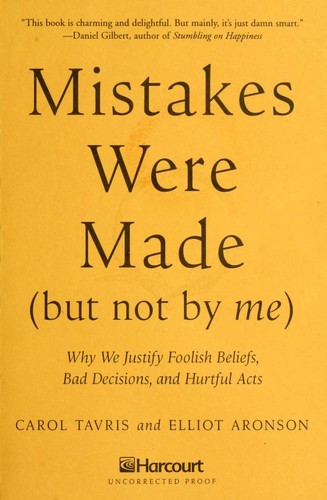 Book Review: Mistakes Were Made (But Not by Me) by Carol Tavris and Elliot Aronson