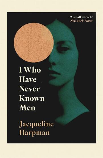 Book Review: I Who Have Never Known Men by Jacqueline Harpman